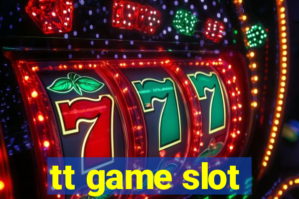 tt game slot